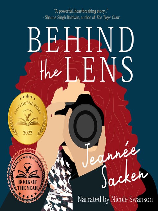 Title details for Behind the Lens by Jeannée Sacken - Available